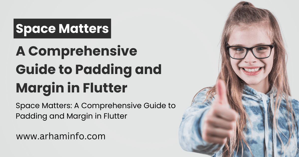 Space Matters A Comprehensive Guide to Padding and Margin in Flutter