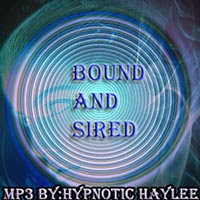 Bound and Sired MP3 session by @HypnoticHaylee