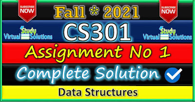 CS301 Assignment 1 Solution Fall 2021