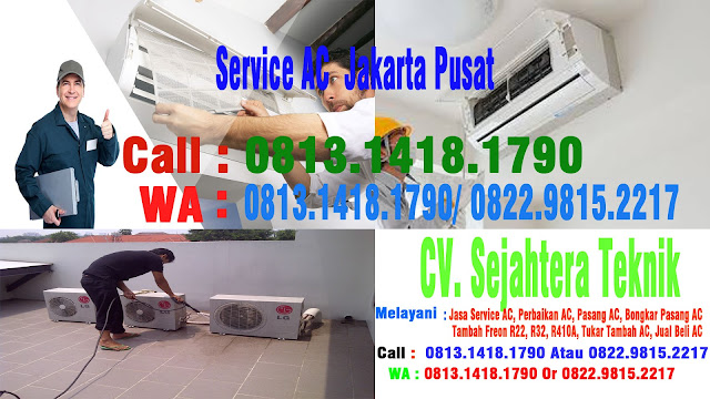 SERVICE AC TERMURAH DI JAKARTA PUSAT HUB. CALL/ WA : 0813.1418.1790 Or 0822.9815.2217 | CV. Sejahtera Jaya Teknik