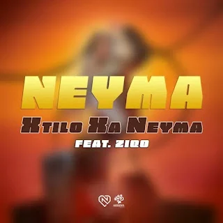 Neyma – Xtilo Xa Neyma (feat. Ziqo) (2022)