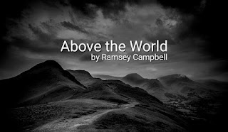 Wyrd Britain features 'Above the World' by Ramsey Campbell.