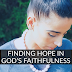 Finding Hope in God's Faithfulness