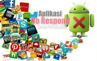 Cara Mengatasi Aplikasi Android Tidak Merespon