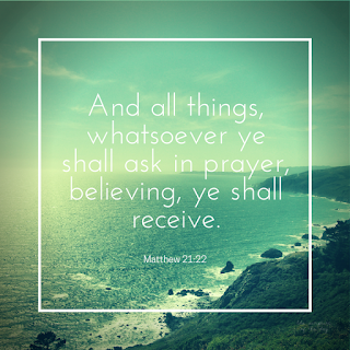 And all things, whatsoever ye shall ask in prayer, believing, ye shall receive. Matthew 21:22