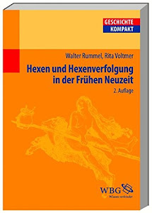 Hexen und Hexenverfolgung in der Frühen Neuzeit (Geschichte Kompakt)