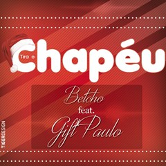Betcho Feat. Gift Paulo - Tira o Chapeu (2015)