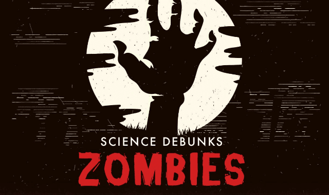 Science Debunks Zombies