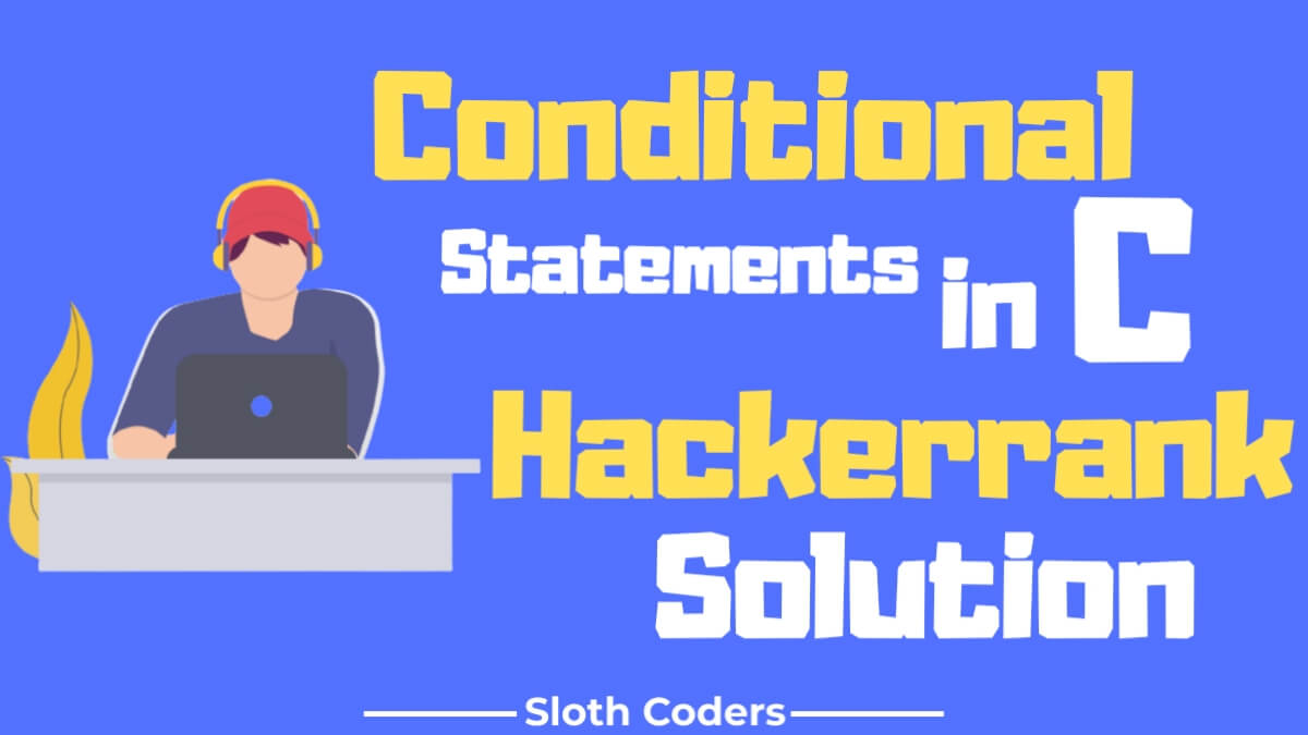 Conditional Statements in C HackerRank Solution