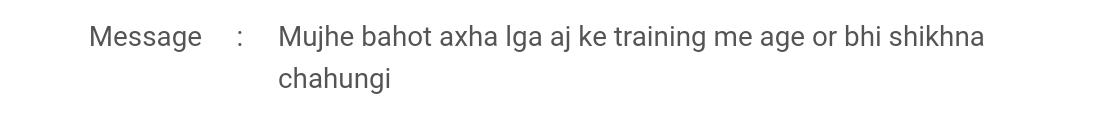 Mujhe bahot axha lga aj ke training me age or bhi shikhna chahungi