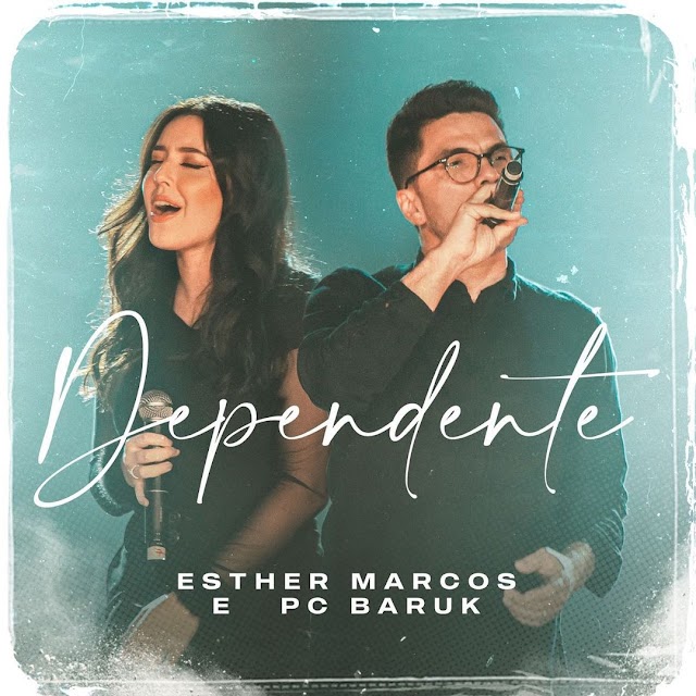 Esther Marcos lança sua nova música "Dependente", com participação de Paulo César Baruck 