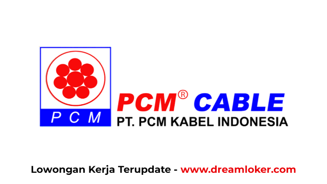 Lowongan Kerja PT PCM Kabel Indonesia