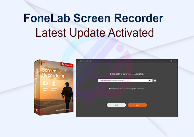 FoneLab Screen Recorder Latest Update Activated