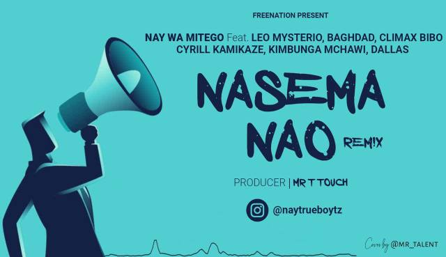 AUDIO | Nay Wa Mitego Ft. Leo Mysterio,Baghdad,Climax,Kamikaze,Kipunga & Dallas – Nasema Nao Remix | Download