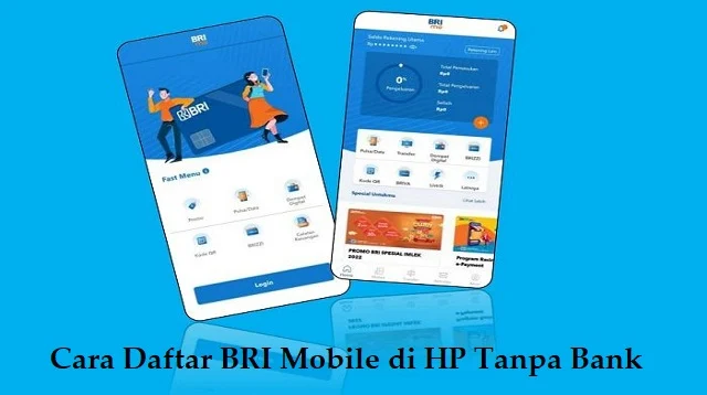 Cara Daftar BRI Mobile di HP Tanpa Bank