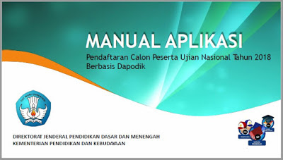  sudah memasuki tahap pendataan Calon Peserta Ujian Nasional Tahun  Manual Aplikasi Pendaftaran Calon Peserta UN Tahun 2018 Berbasis Dapodik