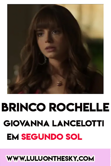 Brinco da Giovanna Lancelotti, a Rochelle em Segundo Sol