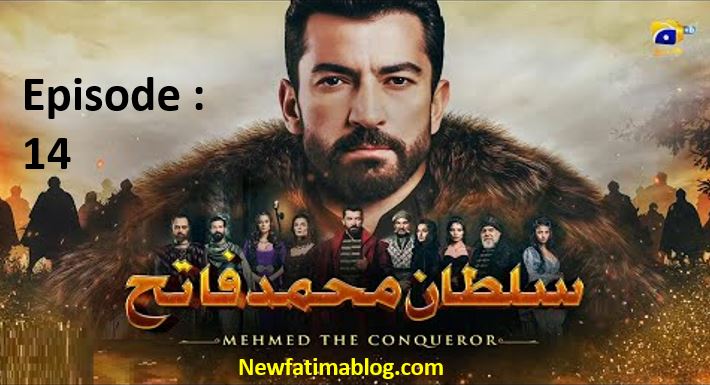 Mehmed The Conqueror,Mehmed The Conqueror har pal geo,Mehmed The Conqueror Episode 14 With Urdu Dubbing