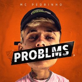 Download Música Problms – Mc Pedrinho Mp3