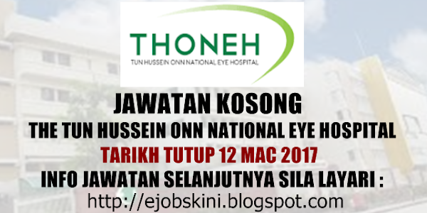 Jawatan Kosong The Tun Hussein Onn National Eye Hospital - 12 Mac 2017