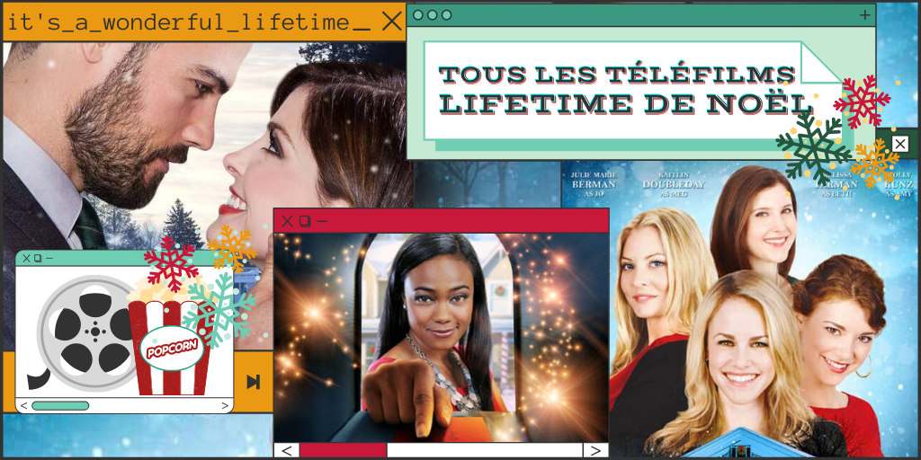 Tous les téléfilms de Noël Lifetime It's a Wonderful Lifetime | Article Popcorn et Canapé