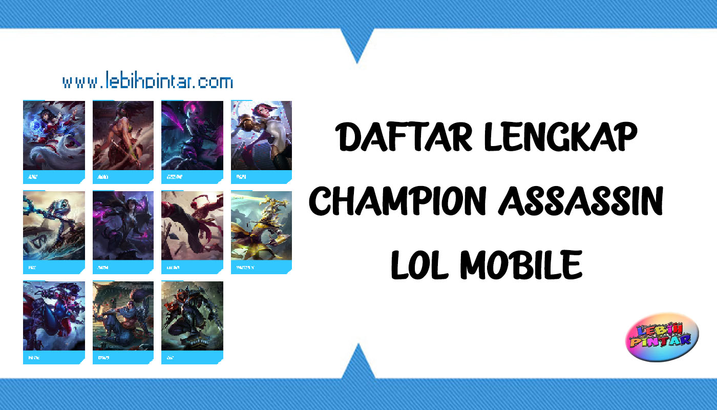 daftar lengkap champion hero assassin lol mobile league of legends wild rift