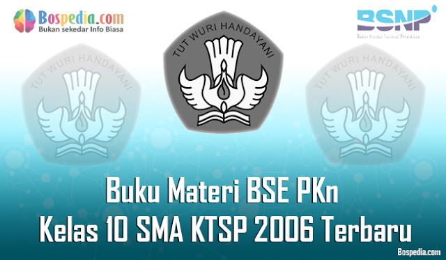  Pada kesempatan yang sangat mendukung ini admin ingin berbagi Buku Materi BSE PKn untuk y Kumpulan Soal Latihan | Materi BSE PKn Kelas 10 SMA/SMK KTSP 2006 Terbaru