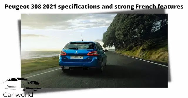 Peugeot 308 2021 specifications and strong French features