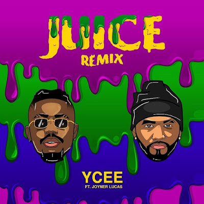 Ycee ft. Joyner Lucas -  Juice (Remix) | Download Mp3