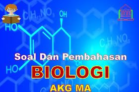 Contoh Soal Dan Pembahasan AKG Kompetensi Profesional Biologi Jenjang MA