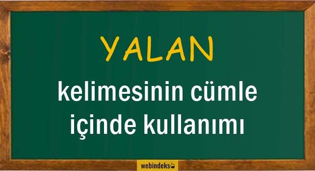 Yalan İle İlgili Cümleler, Kısa Cümle İçinde Kullanımı