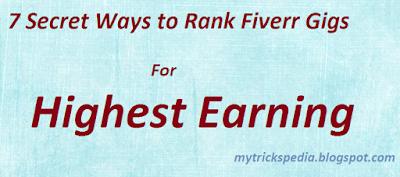 7 Secret Ways to Rank Fiverr Gigs For Highest Earning