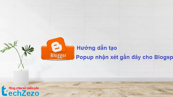 Hướng dẫn tạo Popup Recent Comment cho Blogspot/Blogger