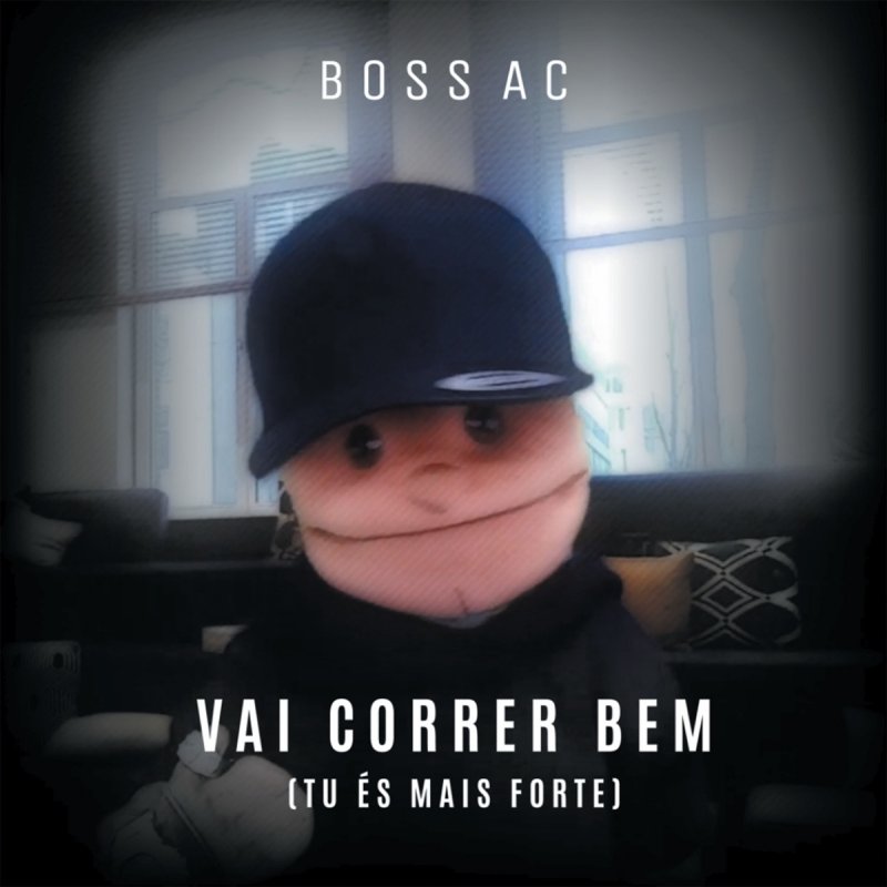 Boss AC - Vai Correr Bem (Tu És Mais Forte) - Letra