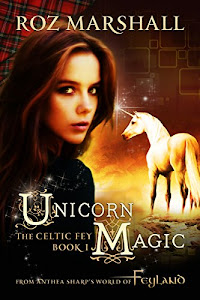 Unicorn Magic: A Feyland Scottish Gamelit Tale (The Celtic Fey Book 1) (English Edition)