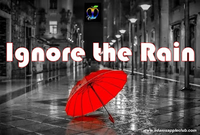 Ignore the rain - Let the rain be rain and come to us!