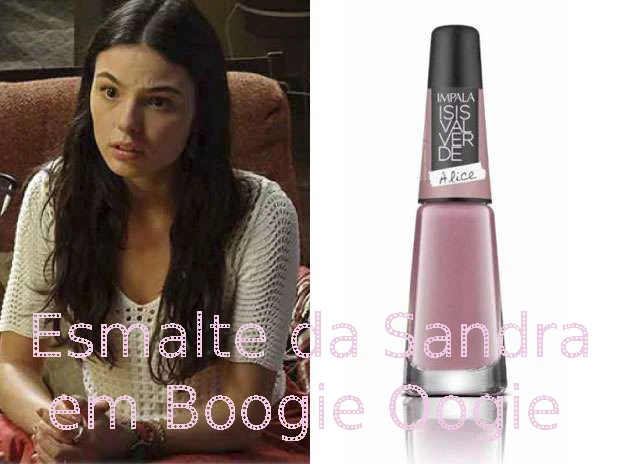 Descubra o esmalte da Ísis Valverde - a Sandra em"Boogie Oogie"