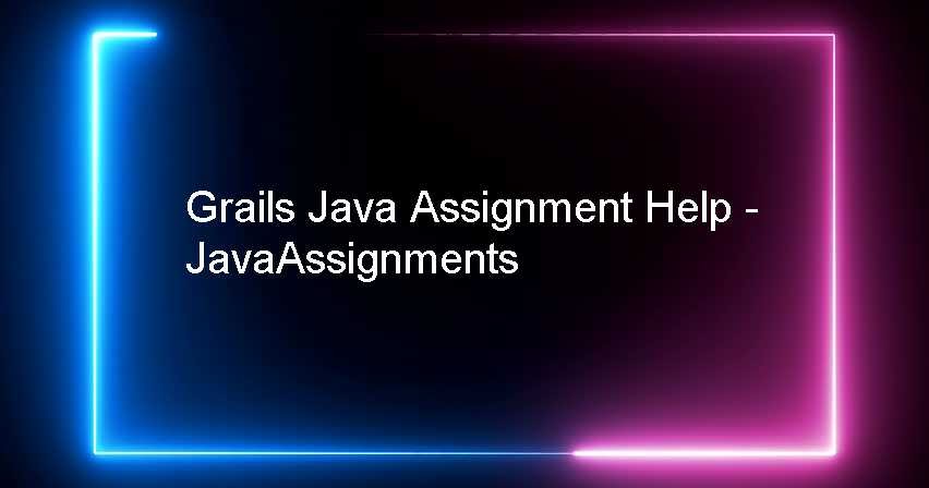 Grails Java Assignment Help
