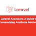 Laravel Accessors: A Guide to Customizing Attribute Retrieval