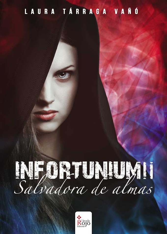 RESEÑA: Infortunium. Salvadora de almas - Laura Tárraga Vañó