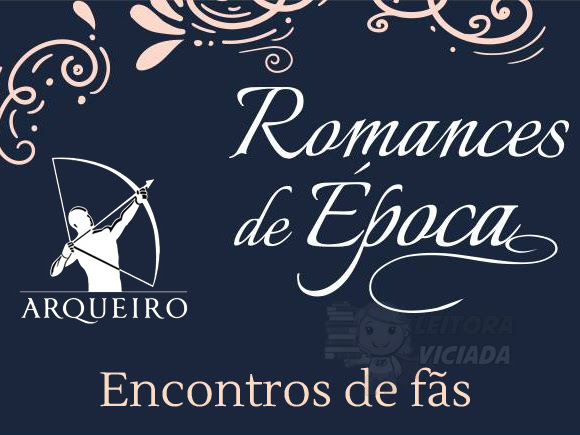 Editora Arqueiro promove encontros de fãs de romances de época em todo o Brasil