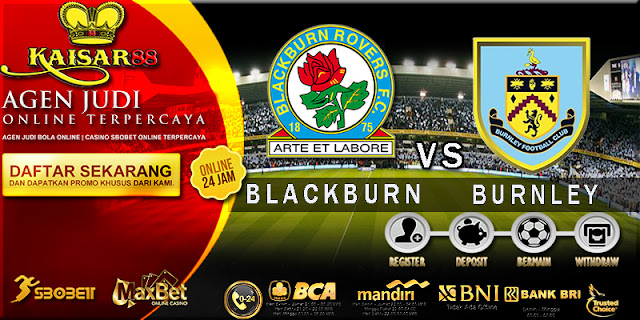 PREDIKSI BLACKBURN VS BURNLEY 24 AGUSTUS 2017