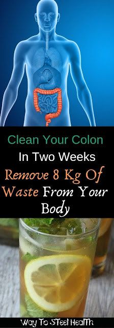 Clean Your Colon In Two Weeks. This Recipe Helps You In Removing 8 Kg Of Waste From Your Body