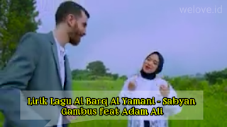 Lirik Lagu Al Barq Al Yamani - Sabyan feat Adam Ali