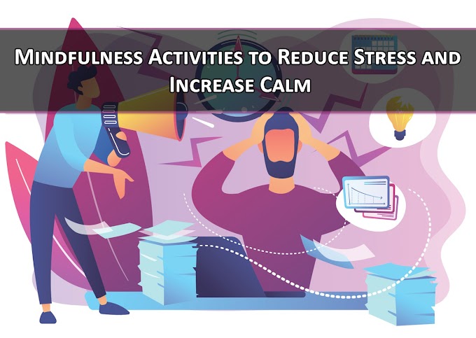 8 Mindfulness Activities to Reduce Stress and Increase Calm