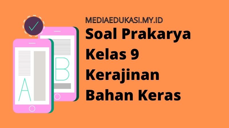 45 Nomor Latihan Soal Prakarya  Kelas  9  Kerajinan  Bahan  