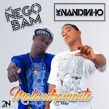 Mc Nandinho feat. Mc Nego Bam - Malandramente