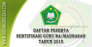 Daftar Peserta Sertifikasi Guru RA/Madrasah Tahun 2015