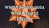 WNBA Season 2024 WNBA Top 13 Players