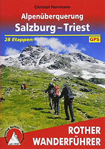 Alpenüberquerung Salzburg - Triest: 28 Etappen mit GPS-Tracks (Rother Wanderführer)